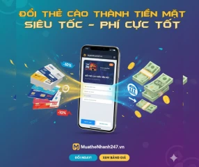 HƯỚNG DẪN ĐỔI THẺ CÀO THÀNH TIỀN MẶT SIÊU TỐC - PHÍ CỰC TỐT CHỈ TẠI MUATHENHANH247.VN! ⚡